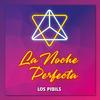 La Noche Perfecta - Los Pibils