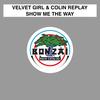 Show Me The Way (Cardinal's Mainroom Mix) - Colin Replay&Velvet Girl