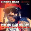 Have a Dream - Dinero Rage