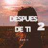 Despues De Ti 2 - Remix - Marcos Malisani
