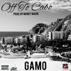 Off to Cabo (Explicit) - Gamo