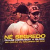 NÉ SEGREDO ,TROPA DO CAVEIRA - DJ Naldinho do Cdc&Mc cocão