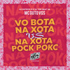 Vo Bota na Xota Vs na Xota Pock Pock (Explicit) - MC Guto VGS&DJ Patrick R&DJ TOM BEAT V8