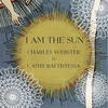 I Am the Sun (Club Mix) - Charles Webster&Cathy Battistessa