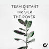 The Rover (Original Mix) - Team Distant&Mr Silk