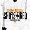 Shots Fired (Dirty) (Dirty) - Show Banga