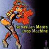 Loop Machine (Original Mix) - Sebastian Mauro