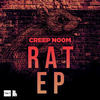 Rat (Original Mix) - Creep n00m