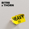 Heavy - Bitr8&Thorn