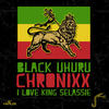 I Love King Selassie (Mix 1) - Black Uhuru&Chronixx