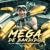 Mega de Bandido(feat. MC Zoio da Fazendinha) (Explicit) - DJ Ping Pong&Mc Léo