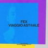 Viaggio Astrale - FEX (IT)