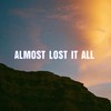 Almost Lost It All - BrandonLee Cierley&Aokelly