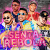 Senta e Rebola(feat. MC Theuzyn & Mc Gw) (Explicit) - Mano Cheffe&Luka da Z.O&Salah do Nordeste