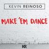 Make 'Em Dance - Kevin Reinoso