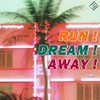 Run! Dream! Away! - Levinti