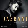 JAZBAAT - Anuj