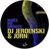 Make Me Groove - Jorn&dj jeroenski