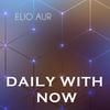 Daily with Now - Elio Aur