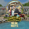 Golden Gate 2022 (Explicit) - Big Nik&Nasty S