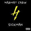 Sickman (Explicit) - Hazmat Crew