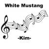 White Mustang - Kim