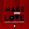 Make One Love (Radio Edit) - Samma&Angelo Ferreri