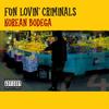 Korean Bodega (Aero Mexicana Mix|Explicit) - Fun Lovin' Criminals