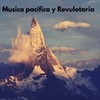 Musica pacifica y Revulotaria - Relaxing Music