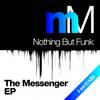 The Messenger (Original Mix) - Nothing But Funk