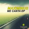 Me Canta (Original Mix) - Maximinus