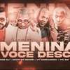 menina voce desce (Explicit) - VT Kebradeira&Kevin do recife&DENNIS&MC GW&NEBLINA MC