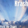 Hold Me Down (Explicit) - Krash