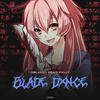 BLADE DXNCE - OBLXKQ&dear.pxlly