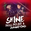 Shine (Radio Edit) - Bass Deejay&Johnny King