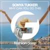 Why Can You Do This (Original Mix) - Sonya Tukker