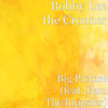 Big Picture(feat. Bam the Hippster) - Bobby Lee The Crooner&Bam The hippster