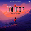 LOLYPOP - Wajid Ali
