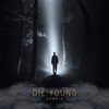 DIE YOUNG - Somkid