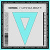 Let's Talk About It (Extended Mix) - KormaK