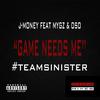 Game Needs Me(feat. Mygz & Oso) (Explicit) - J-Money&Mygz&Oso
