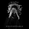 Unstoppable - Kosta