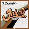 Everybody Got Problems - El Funkador