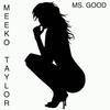 Ms. Good (feat. Meeko Taylor) (Explicit) - Oli-V&Meeko Taylor