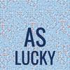 As Lucky - Foon Bota