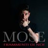 Frammenti di noi - Mose