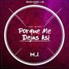 Porque Me Dejas Asi(feat. NALDO) - M.J.&Naldo