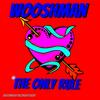The Only Rule - Wooshman
