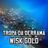 Tropa da Derrama Wisk Gold - MC BOB DA BAIXADA