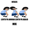 Lento Pa Arriba Lento Pa Bajo (Mix) - Nfasis&Joel Garcia Dominguez